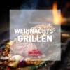 Das Weihnachtsgrillen Grillseminar ★ Grillbörse - Grillkurse & Grillseminare